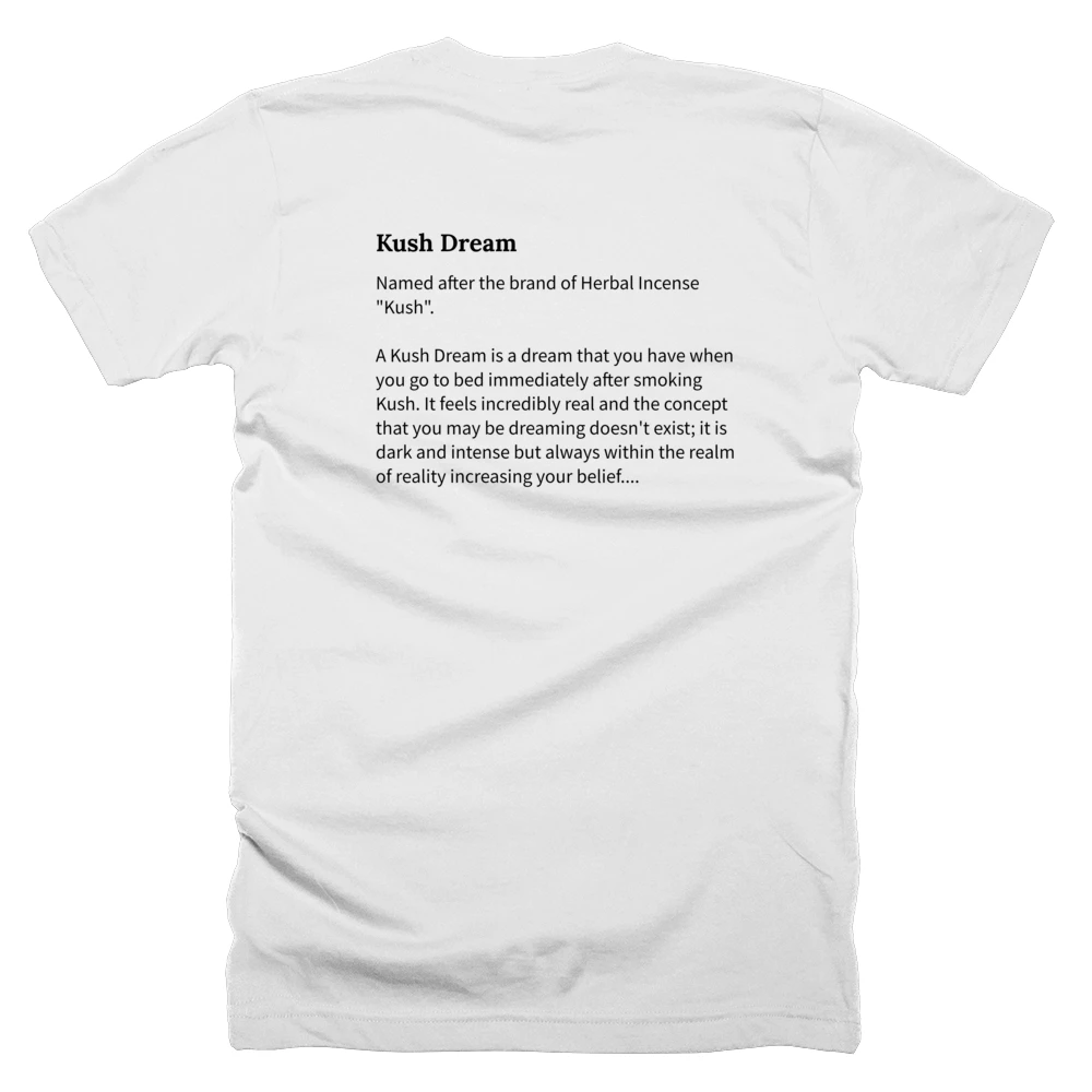 T-shirt with a definition of 'Kush Dream' printed on the back
