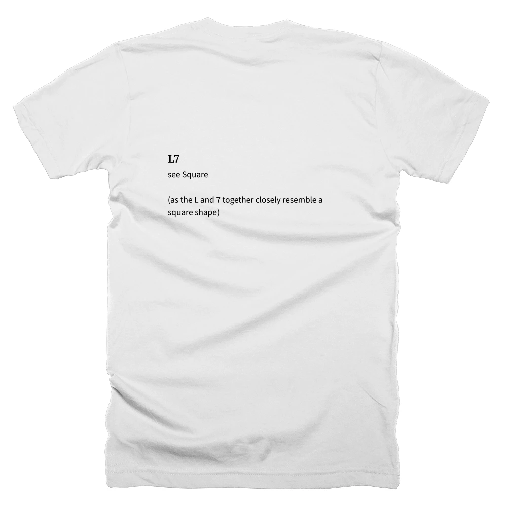 T-shirt with a definition of 'L7' printed on the back