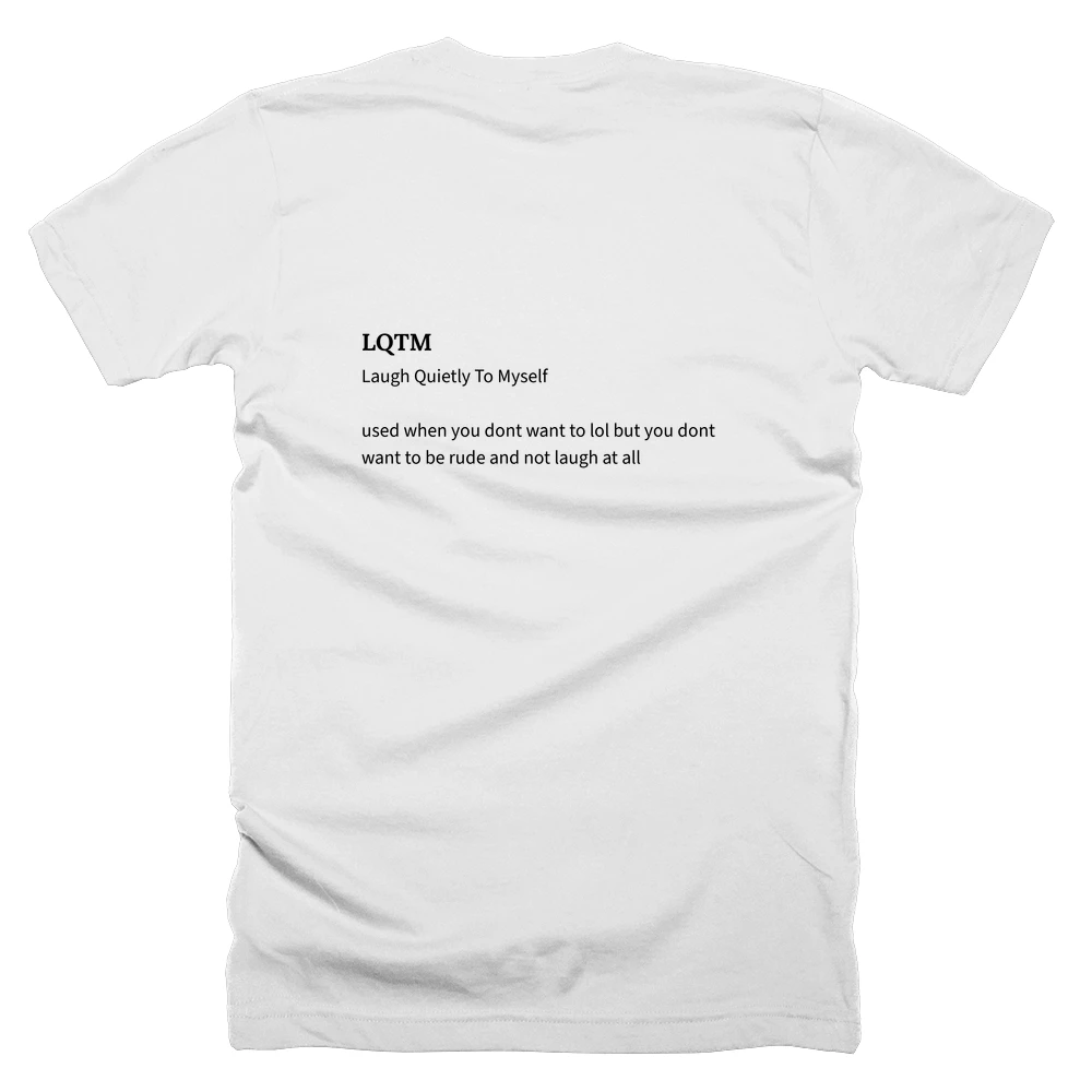 T-shirt with a definition of 'LQTM' printed on the back