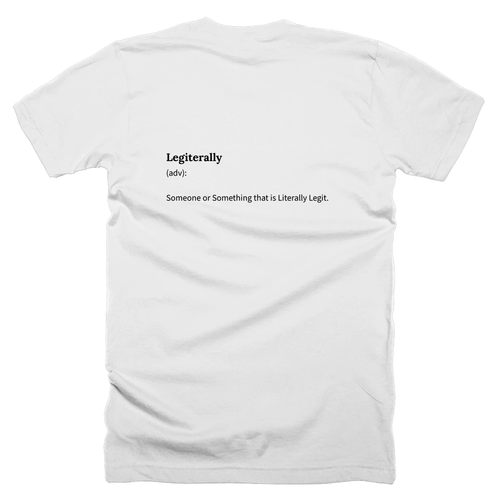 T-shirt with a definition of 'Legiterally' printed on the back