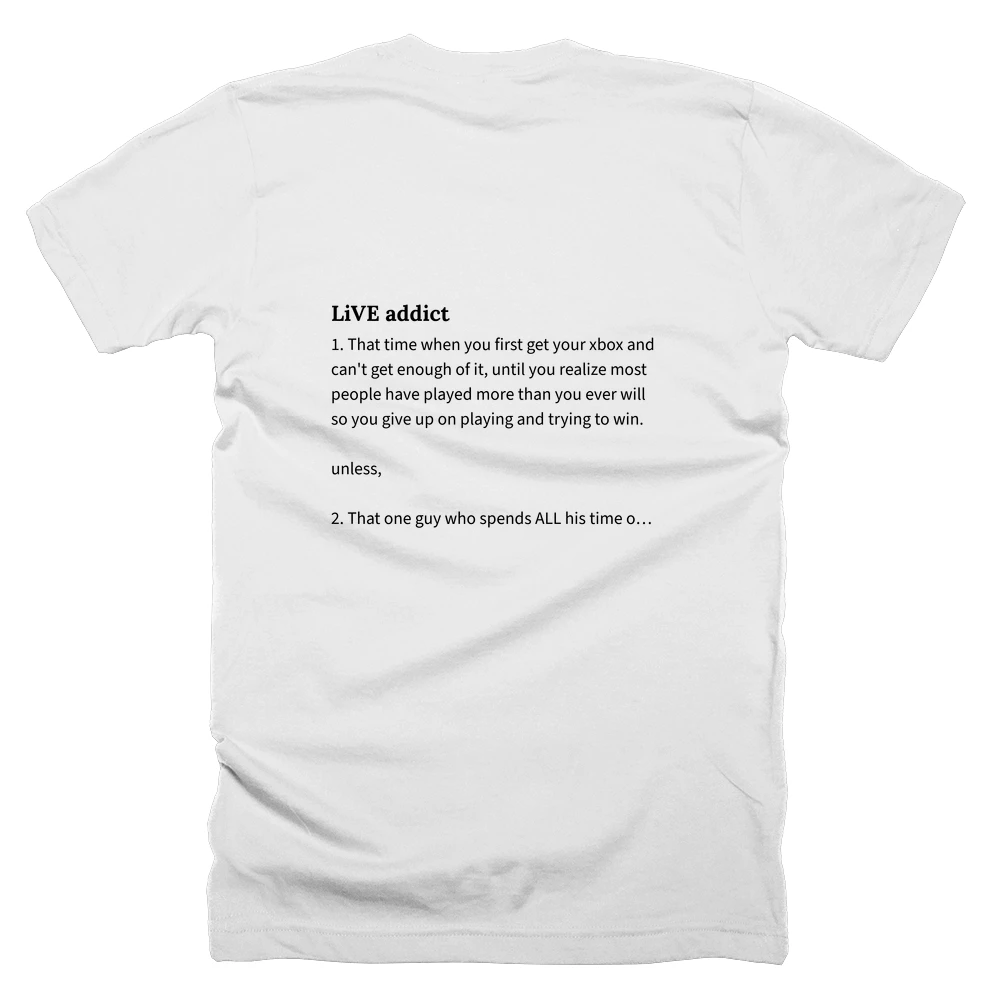 T-shirt with a definition of 'LiVE addict' printed on the back