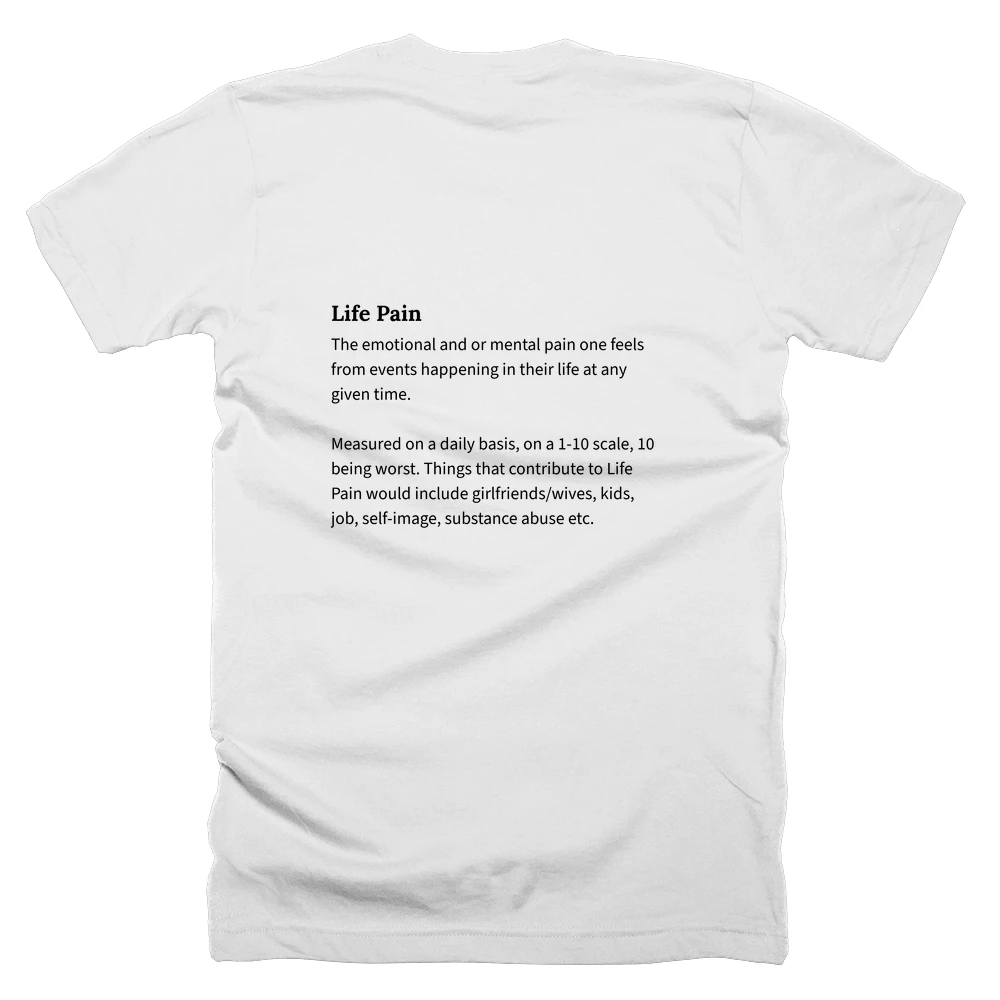 T-shirt with a definition of 'Life Pain' printed on the back