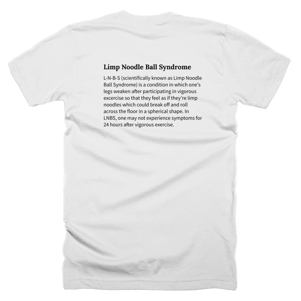 T-shirt with a definition of 'Limp Noodle Ball Syndrome' printed on the back