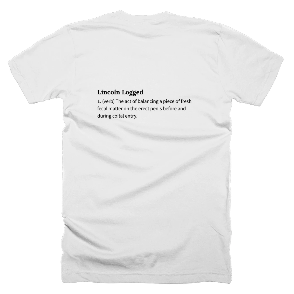 T-shirt with a definition of 'Lincoln Logged' printed on the back