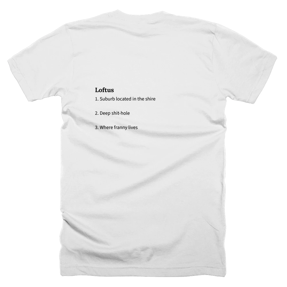 T-shirt with a definition of 'Loftus' printed on the back