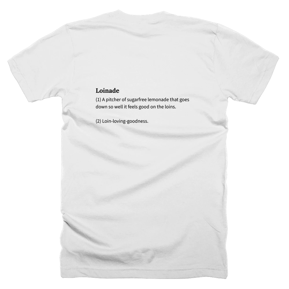 T-shirt with a definition of 'Loinade' printed on the back