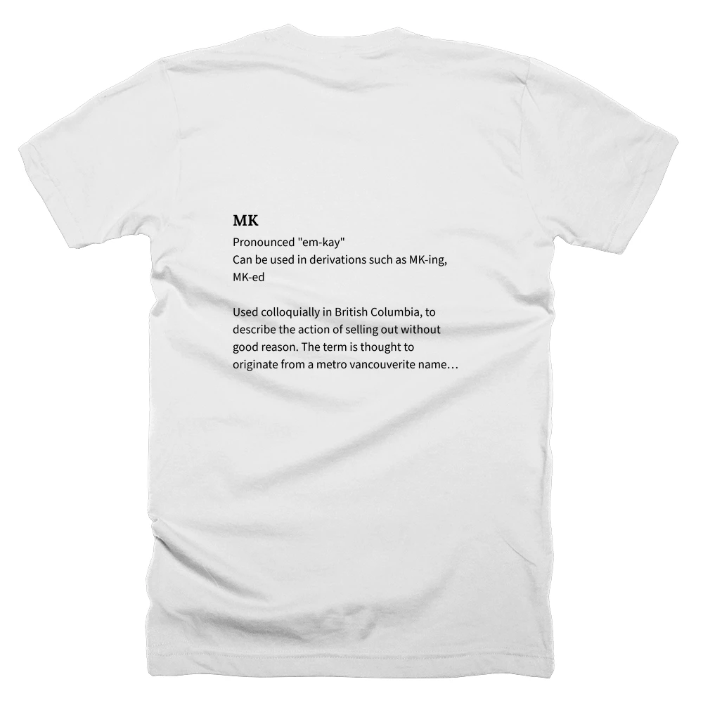 T-shirt with a definition of 'MK' printed on the back