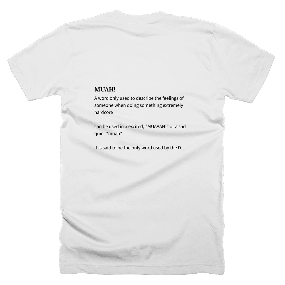 T-shirt with a definition of 'MUAH!' printed on the back