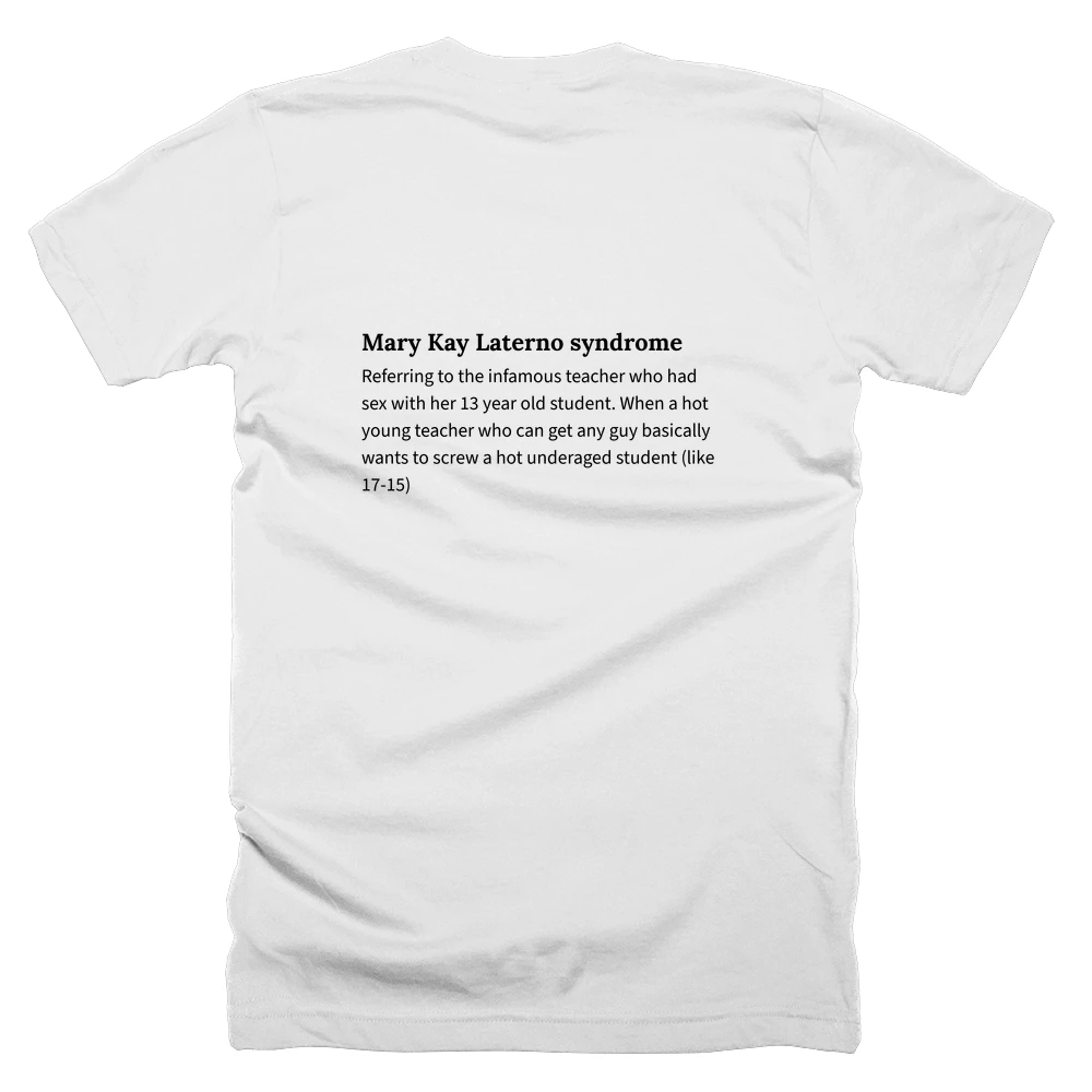 T-shirt with a definition of 'Mary Kay Laterno syndrome' printed on the back