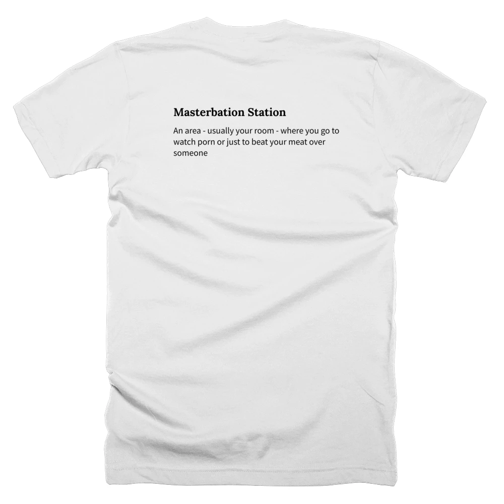 T-shirt with a definition of 'Masterbation Station' printed on the back