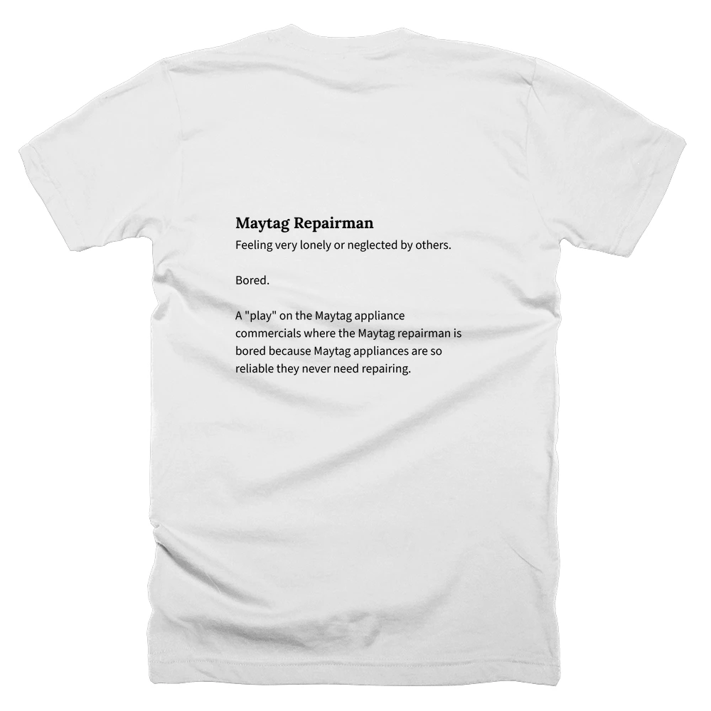 T-shirt with a definition of 'Maytag Repairman' printed on the back