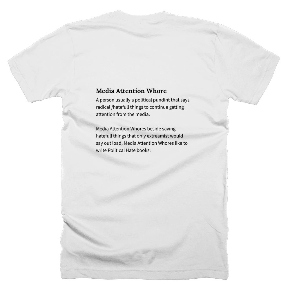 T-shirt with a definition of 'Media Attention Whore' printed on the back