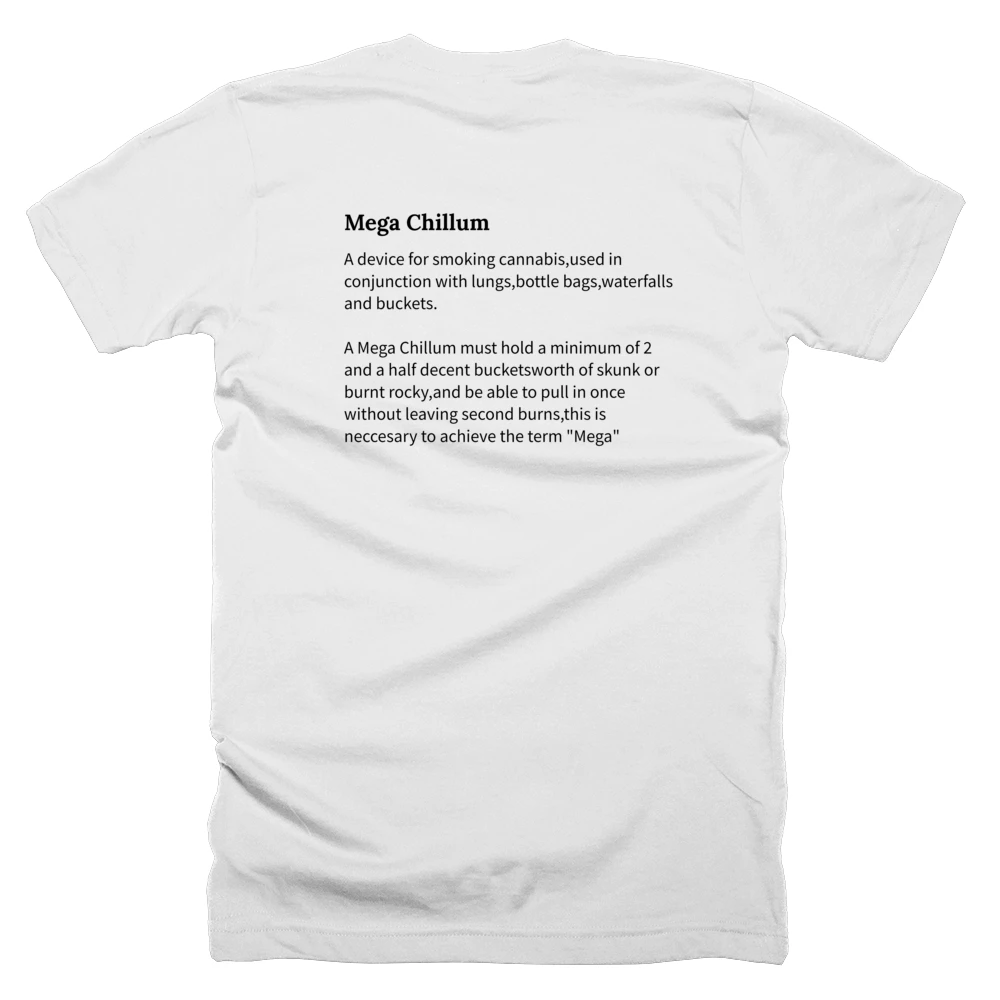 T-shirt with a definition of 'Mega Chillum' printed on the back