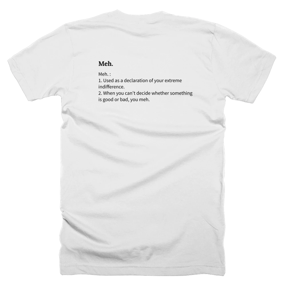 T-shirt with a definition of 'Meh.' printed on the back