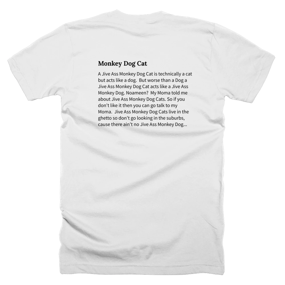 T-shirt with a definition of 'Monkey Dog Cat' printed on the back