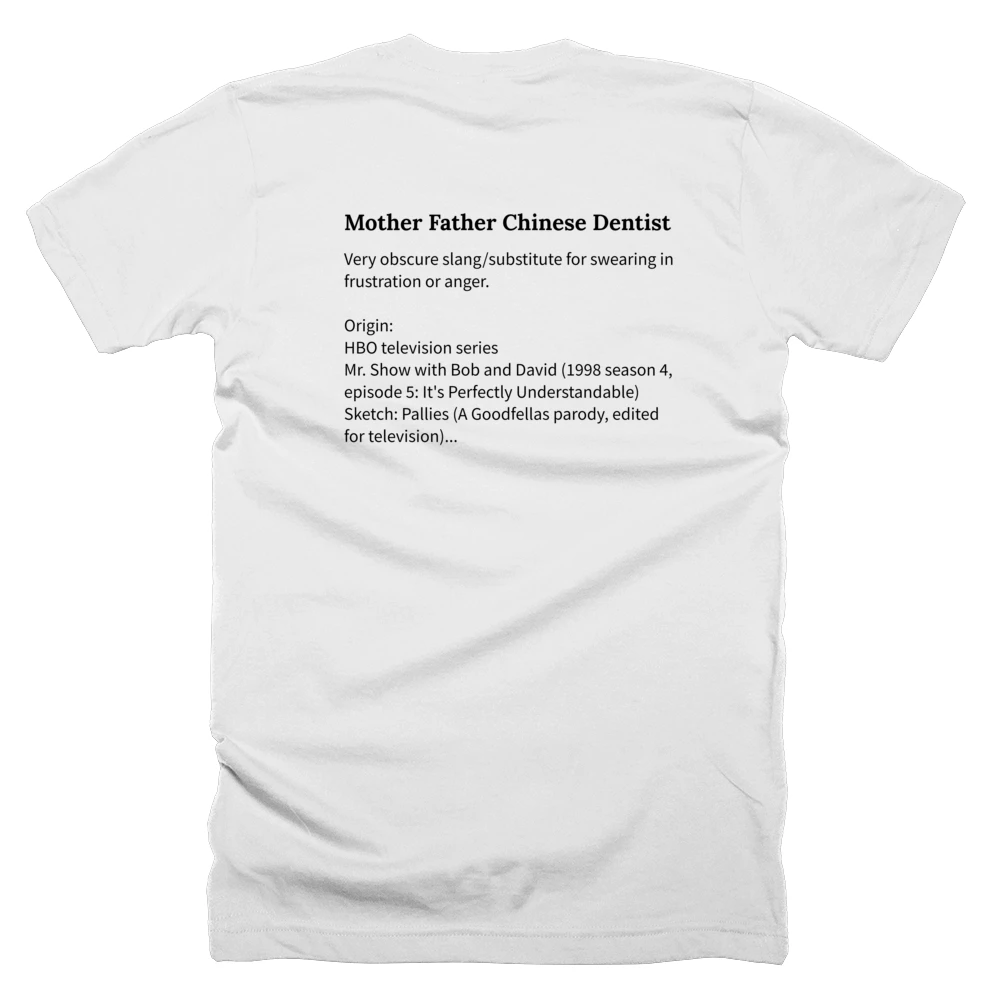 T-shirt with a definition of 'Mother Father Chinese Dentist' printed on the back