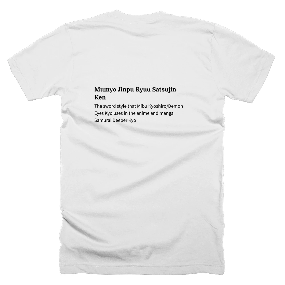 T-shirt with a definition of 'Mumyo Jinpu Ryuu Satsujin Ken' printed on the back