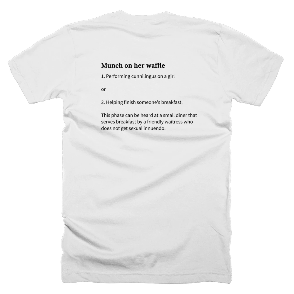 T-shirt with a definition of 'Munch on her waffle' printed on the back