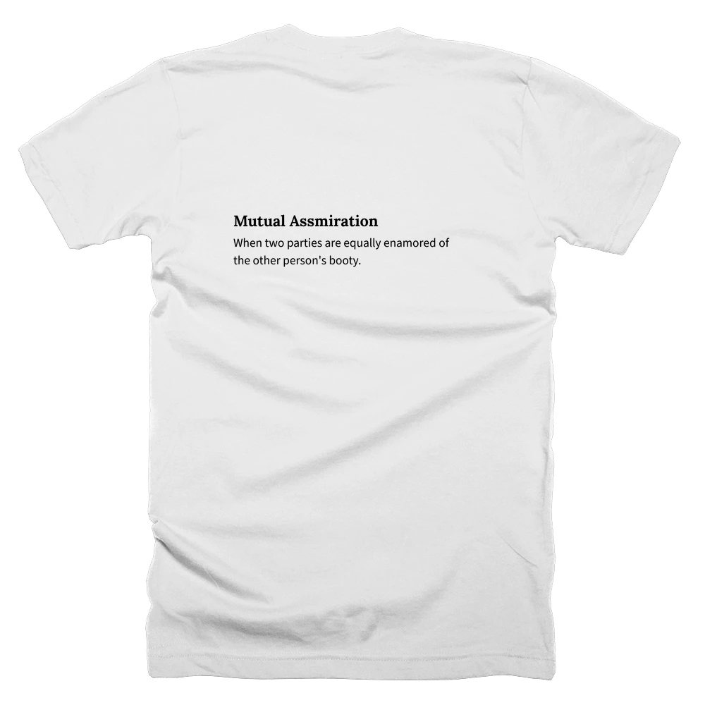 T-shirt with a definition of 'Mutual Assmiration' printed on the back