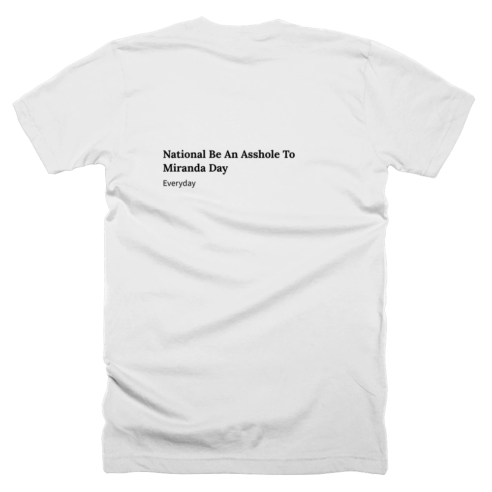 T-shirt with a definition of 'National Be An Asshole To Miranda Day' printed on the back