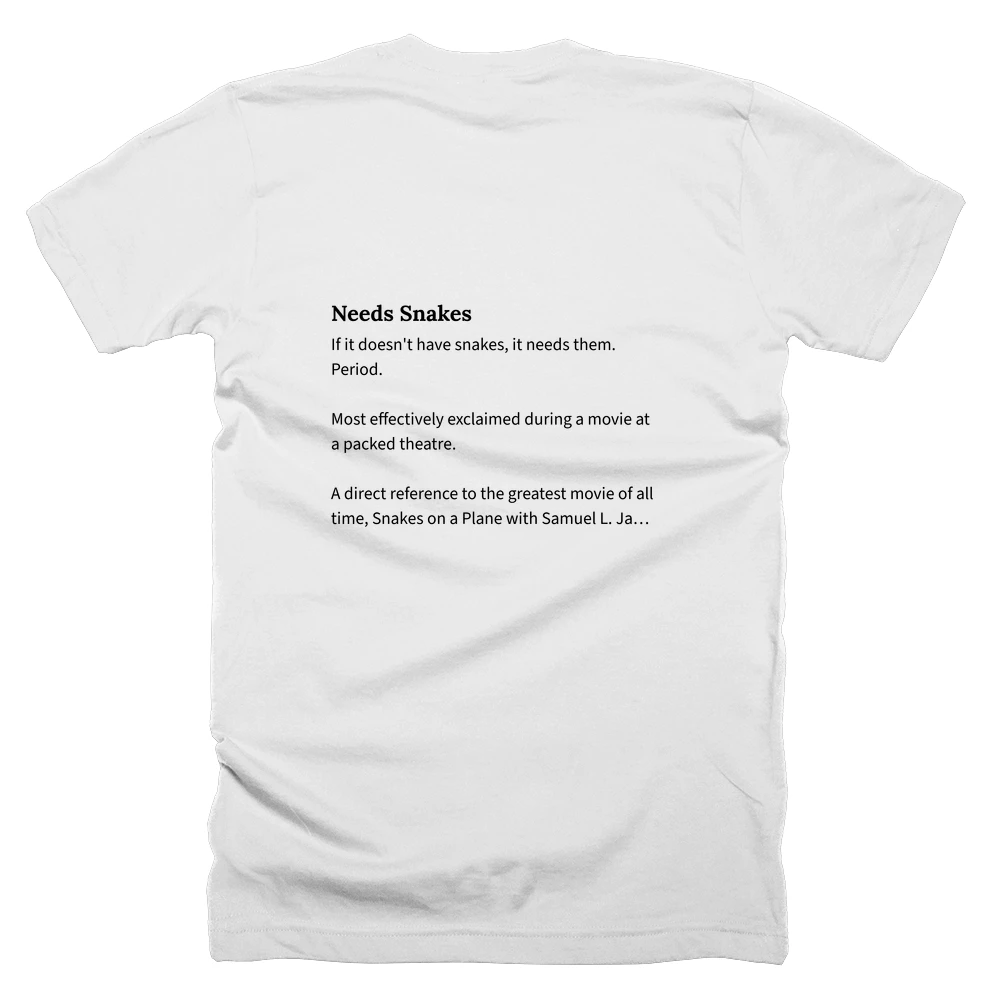 T-shirt with a definition of 'Needs Snakes' printed on the back