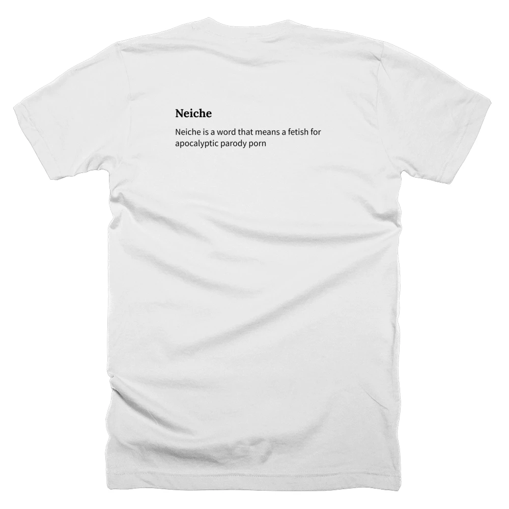 T-shirt with a definition of 'Neiche' printed on the back