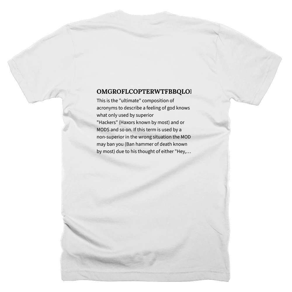 T-shirt with a definition of 'OMGROFLCOPTERWTFBBQLOLMFAO' printed on the back