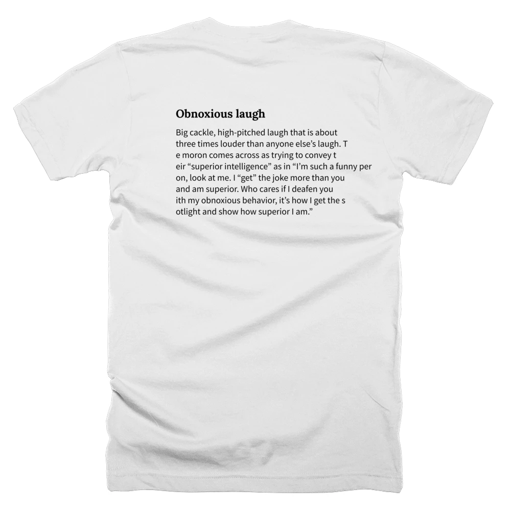 T-shirt with a definition of 'Obnoxious laugh' printed on the back