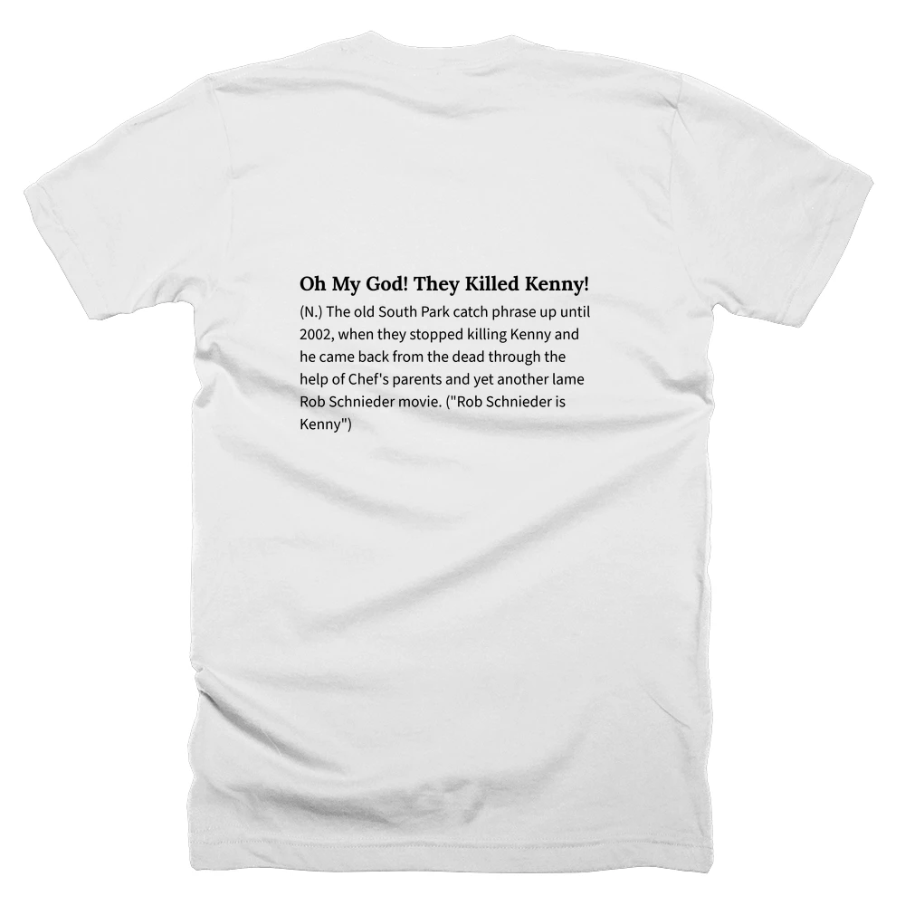 T-shirt with a definition of 'Oh My God! They Killed Kenny!' printed on the back