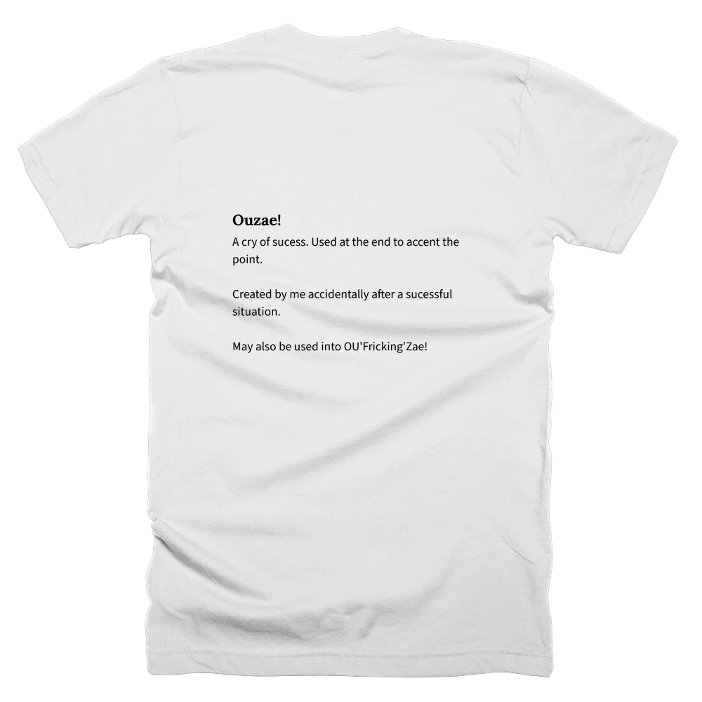 T-shirt with a definition of 'Ouzae!' printed on the back