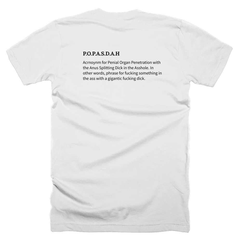 T-shirt with a definition of 'P.O.P.A.S.D.A.H' printed on the back