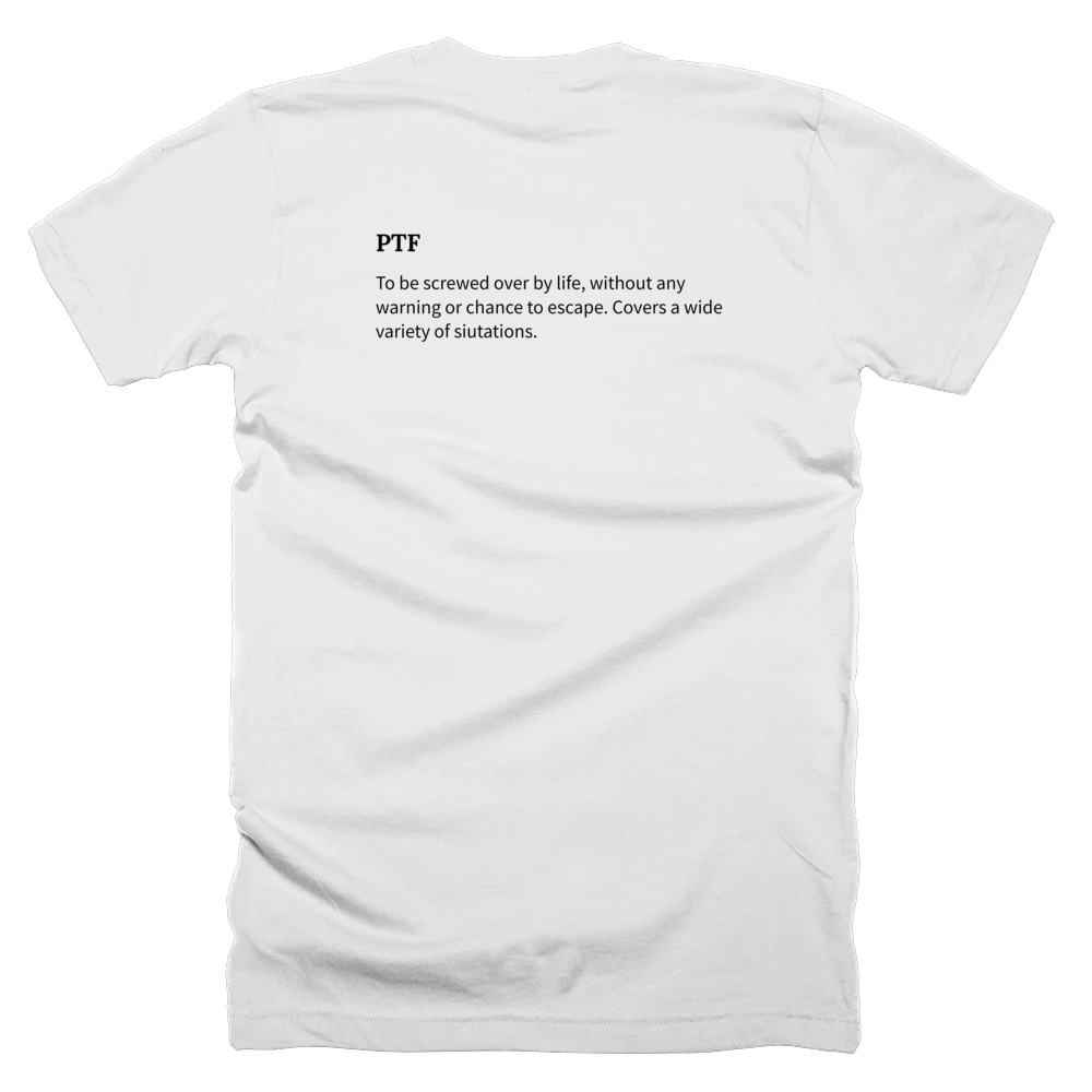 T-shirt with a definition of 'PTF' printed on the back