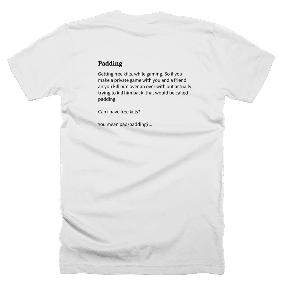 T-shirt with a definition of 'Padding' printed on the back