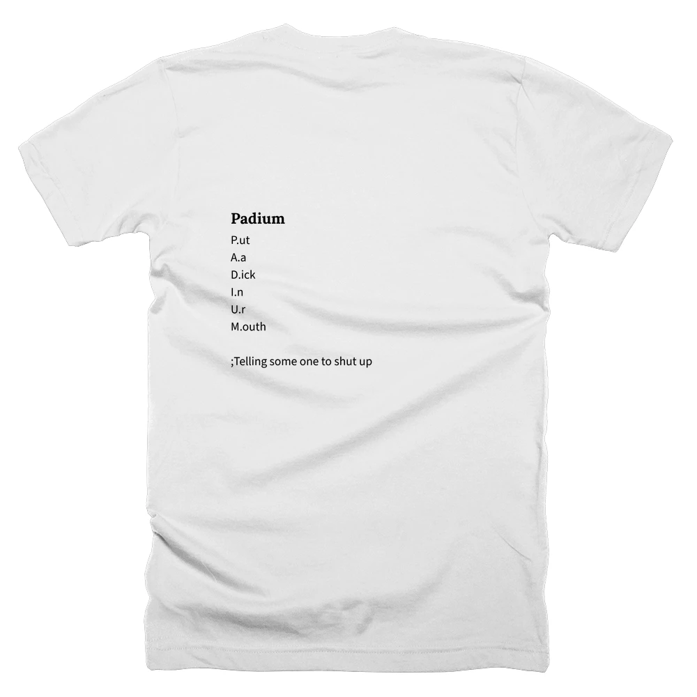 T-shirt with a definition of 'Padium' printed on the back