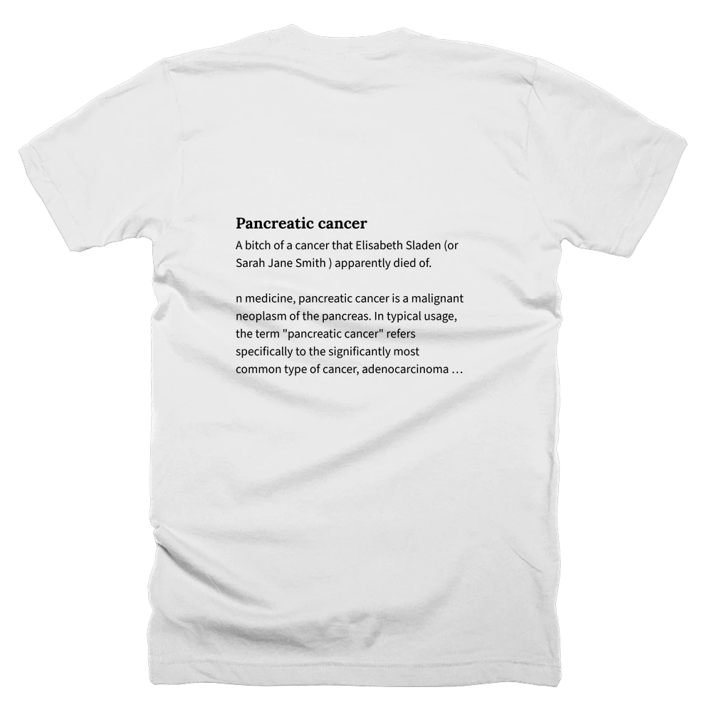 T-shirt with a definition of 'Pancreatic cancer' printed on the back