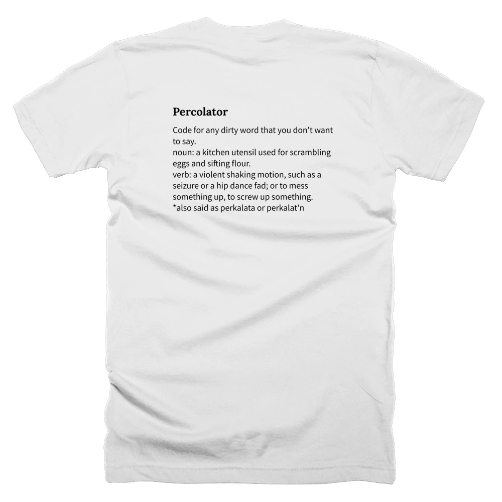 T-shirt with a definition of 'Percolator' printed on the back