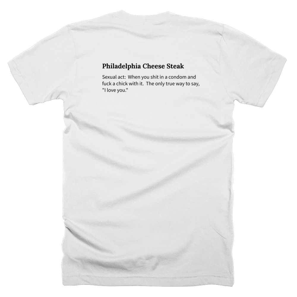 T-shirt with a definition of 'Philadelphia Cheese Steak' printed on the back