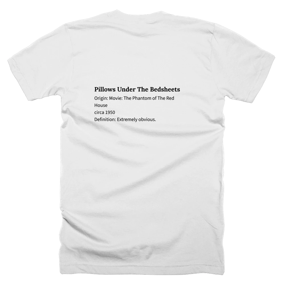 T-shirt with a definition of 'Pillows Under The Bedsheets' printed on the back