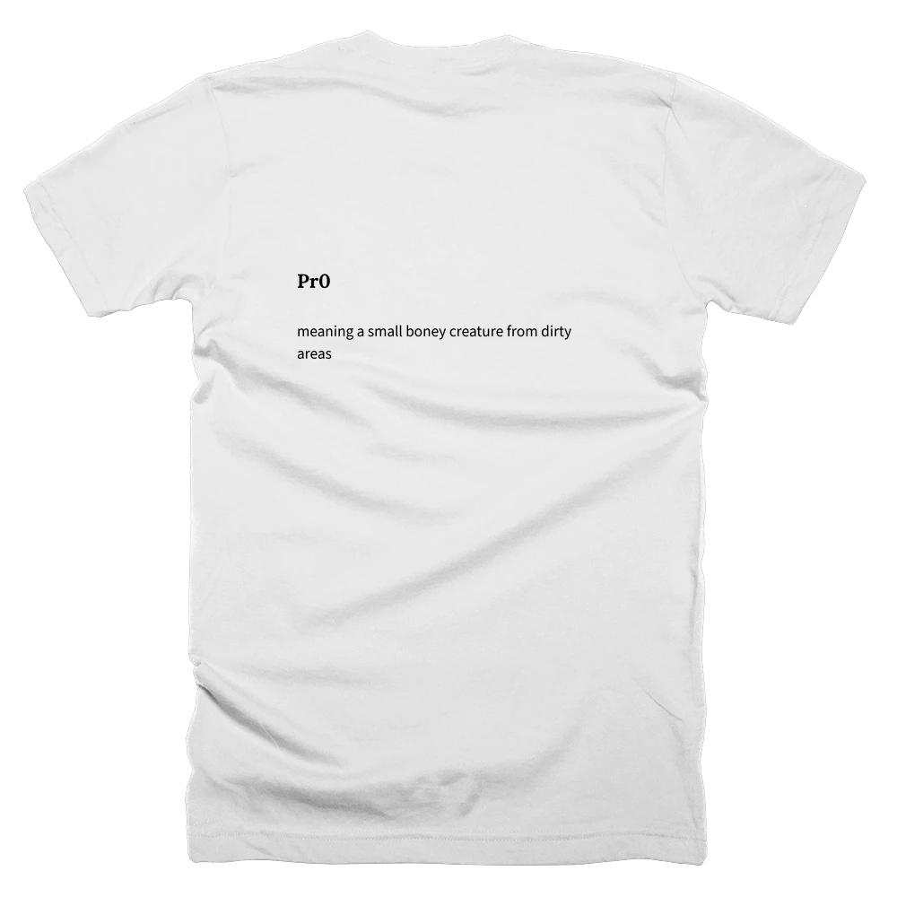 T-shirt with a definition of 'Pr0' printed on the back