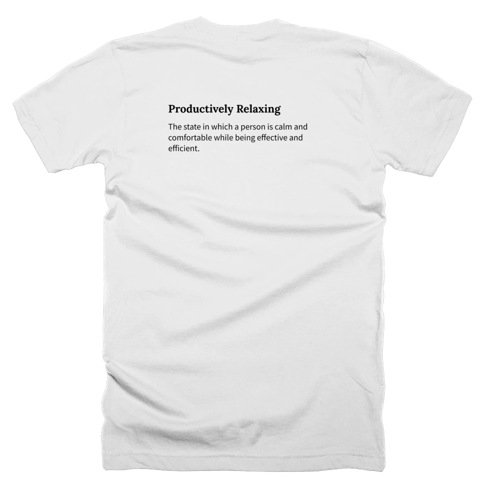 T-shirt with a definition of 'Productively Relaxing' printed on the back