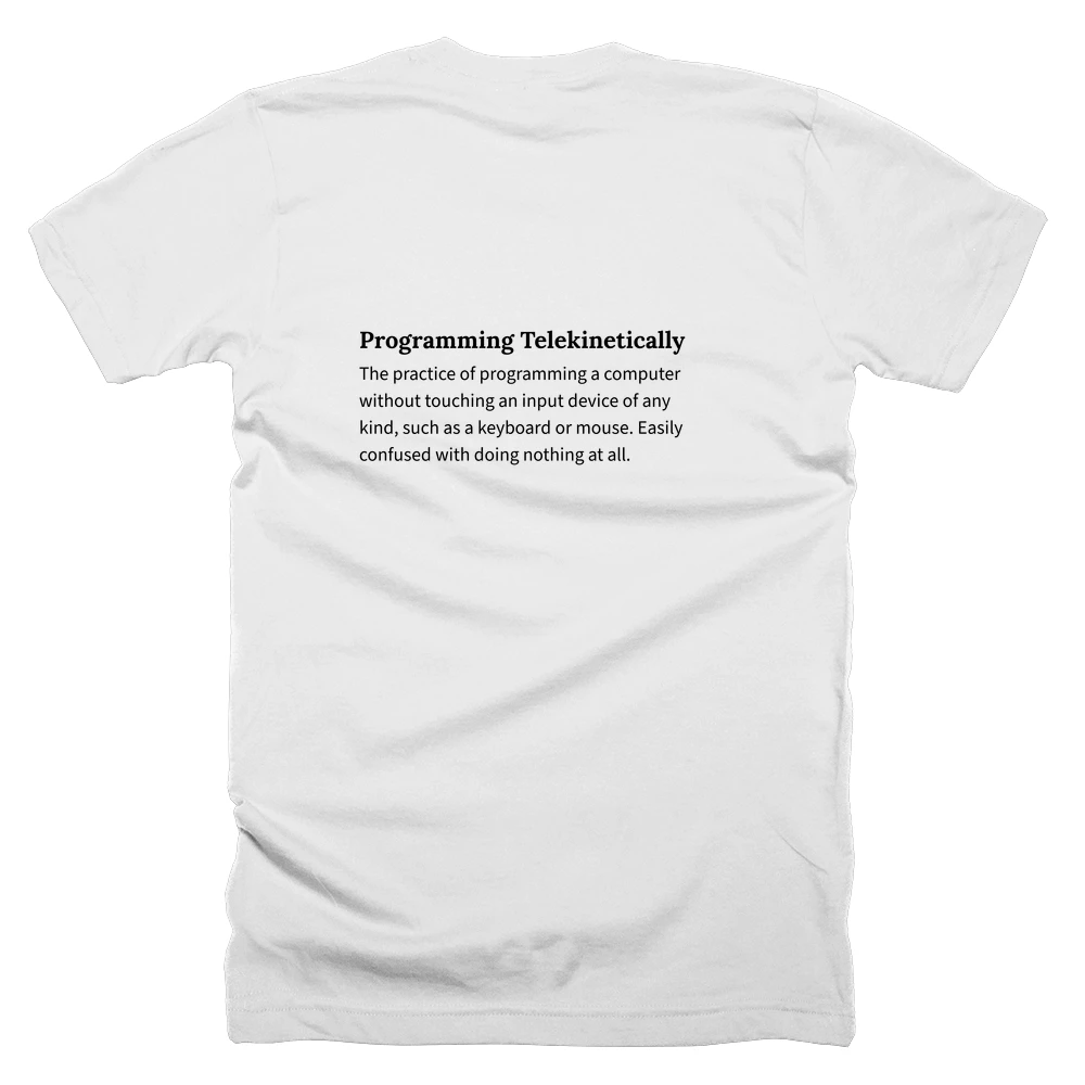 T-shirt with a definition of 'Programming Telekinetically' printed on the back