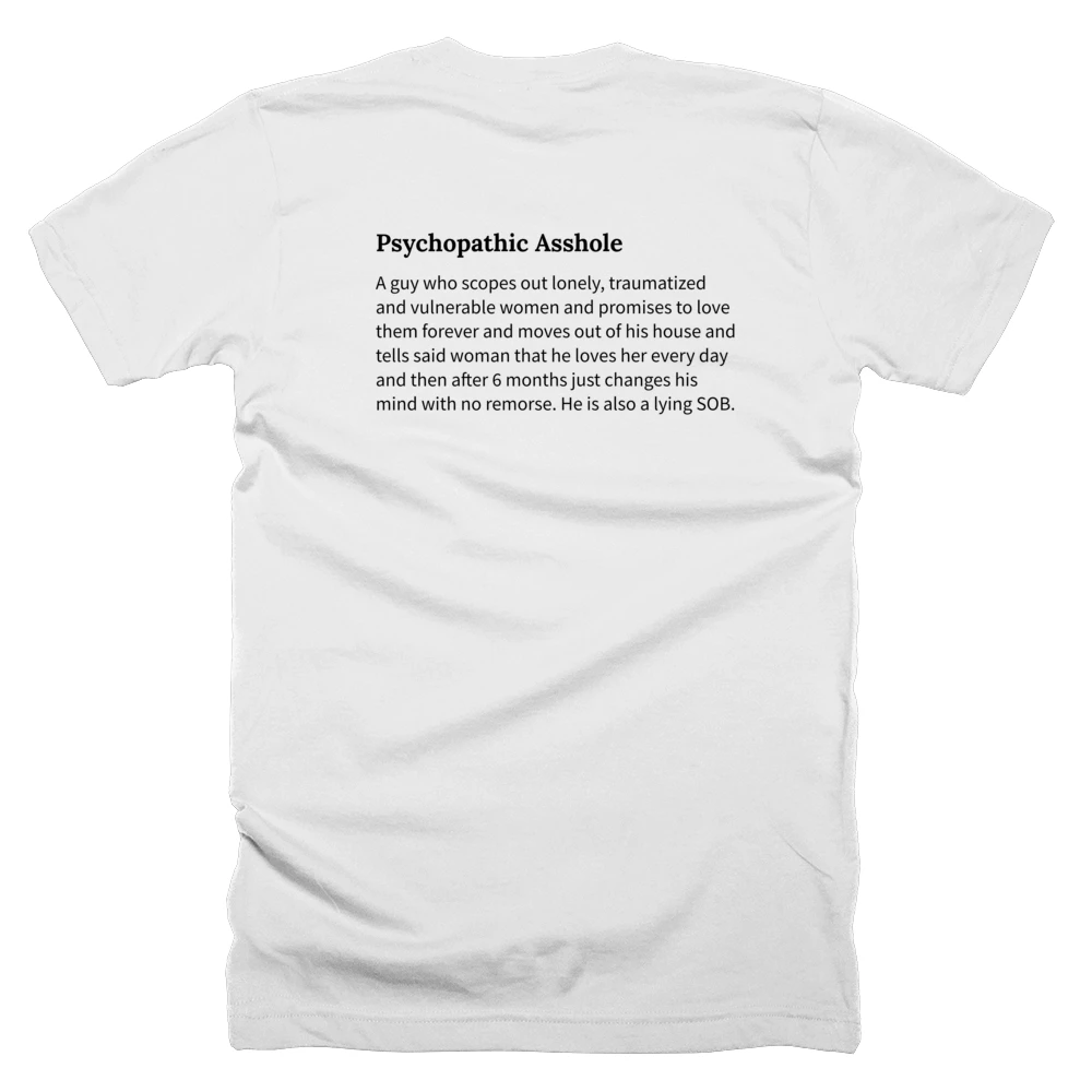 T-shirt with a definition of 'Psychopathic Asshole' printed on the back
