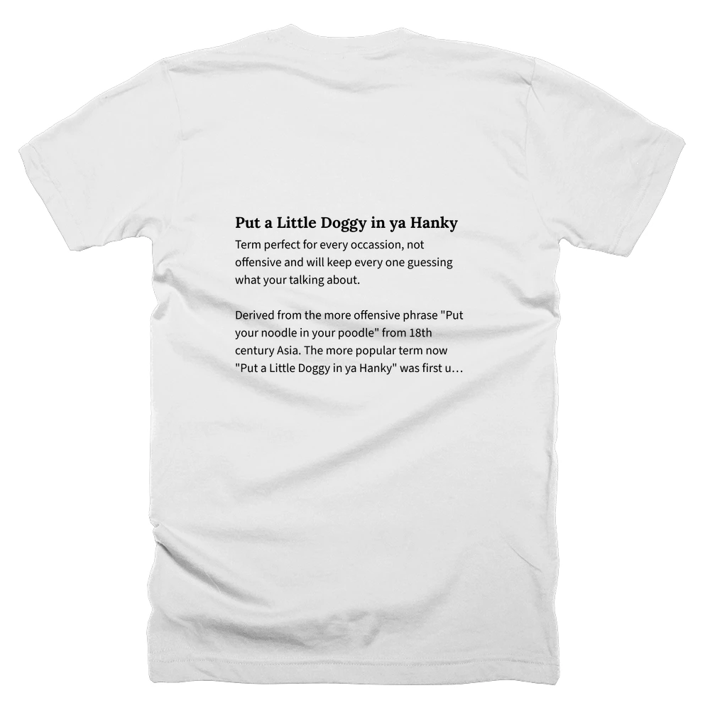 T-shirt with a definition of 'Put a Little Doggy in ya Hanky' printed on the back