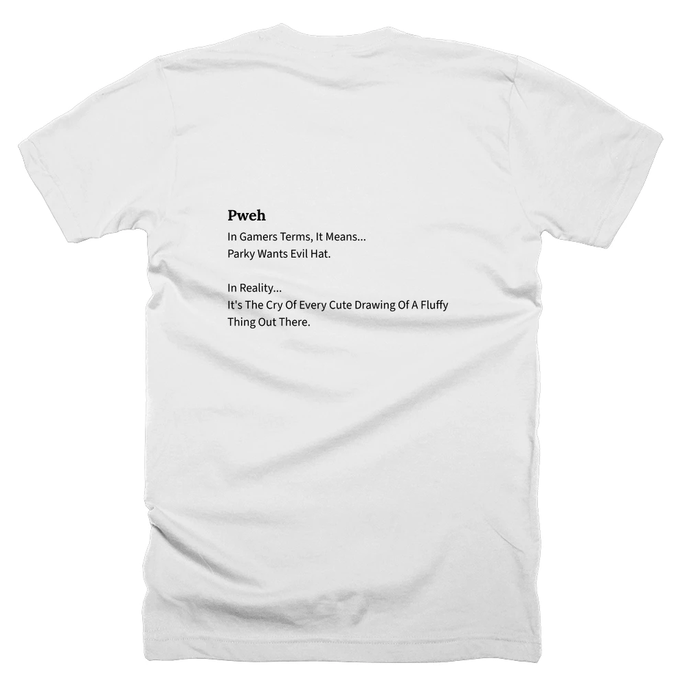 T-shirt with a definition of 'Pweh' printed on the back