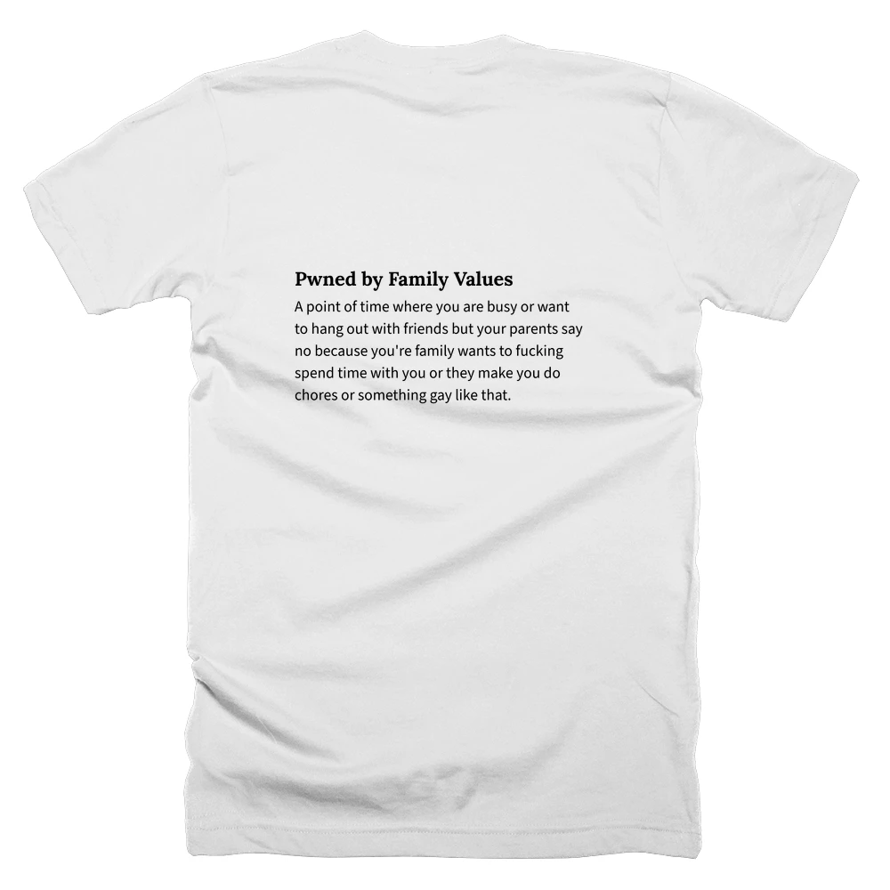 T-shirt with a definition of 'Pwned by Family Values' printed on the back