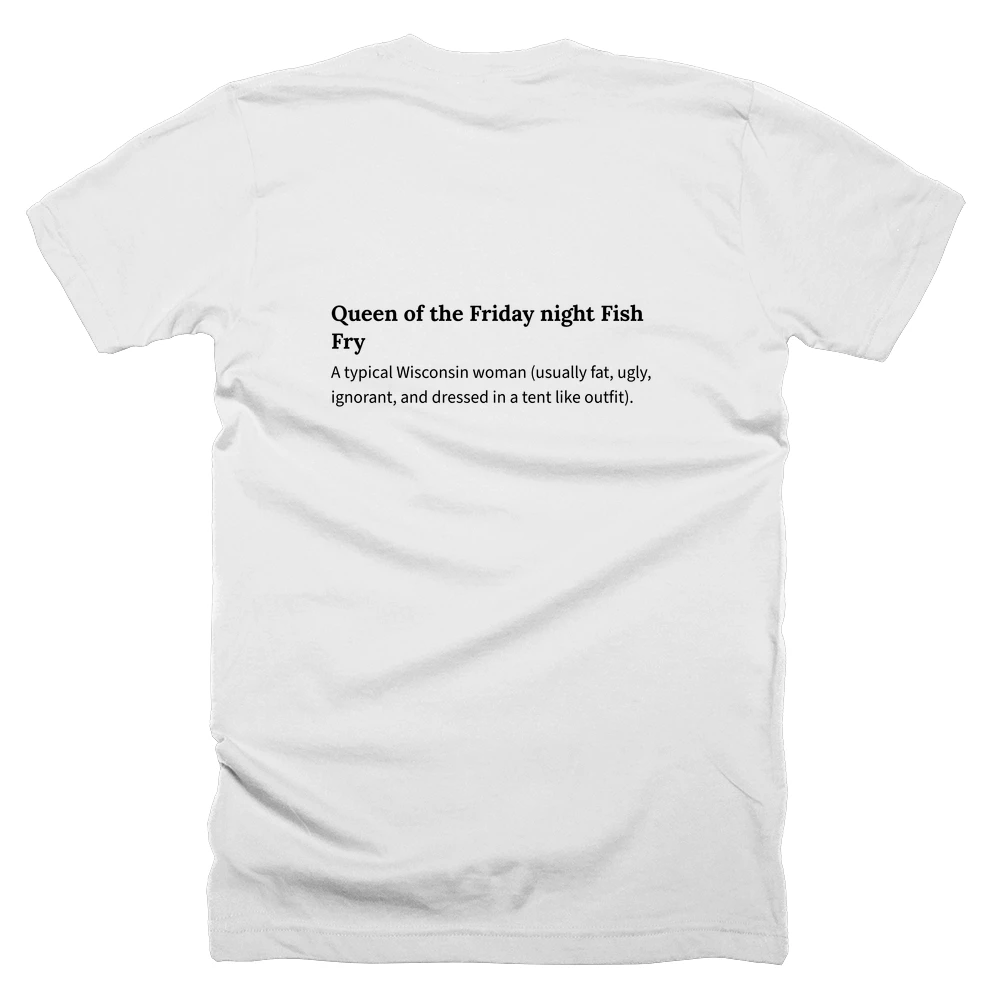 T-shirt with a definition of 'Queen of the Friday night Fish Fry' printed on the back