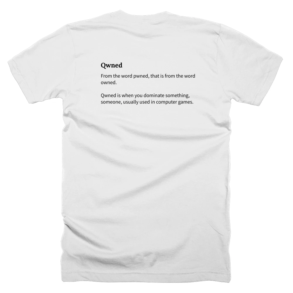 T-shirt with a definition of 'Qwned' printed on the back