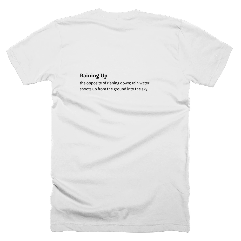 T-shirt with a definition of 'Raining Up' printed on the back