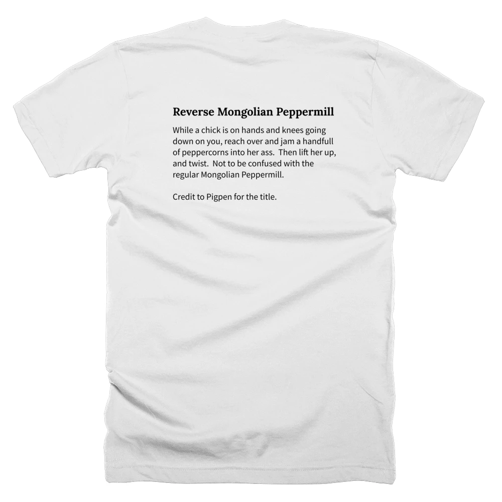 T-shirt with a definition of 'Reverse Mongolian Peppermill' printed on the back