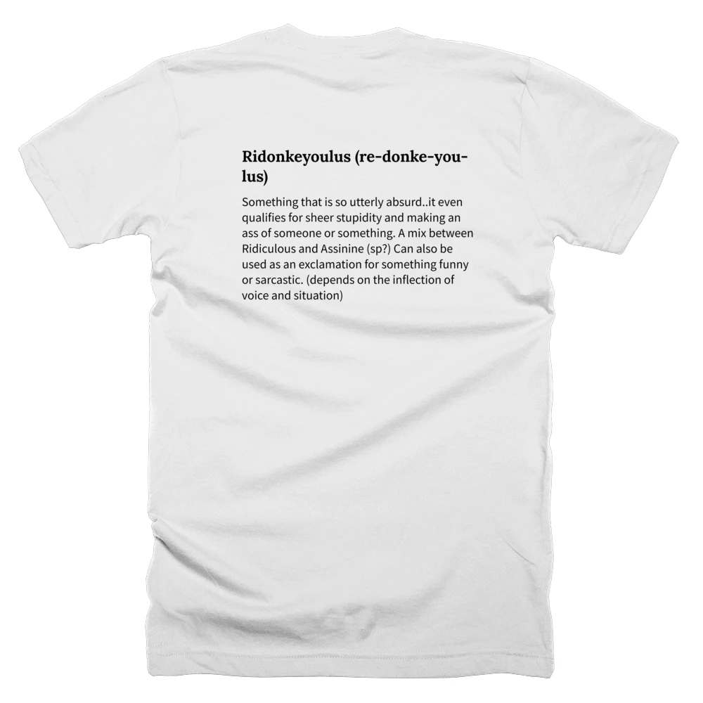 T-shirt with a definition of 'Ridonkeyoulus (re-donke-you-lus)' printed on the back